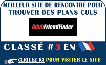 Passage en revue du site AdultFriendFinder en France